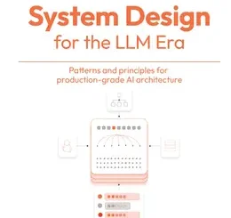 System Design for the LLM Era