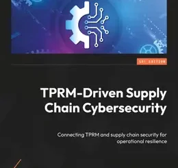 TPRM-Driven Supply Chain Cybersecurity