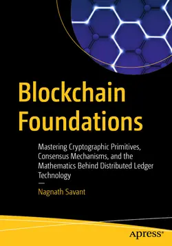 Blockchain Foundations: Mastering Cryptographic Primitives, Consensus Mechanisms, and the Mathematics Behind Distributed Ledger Technology