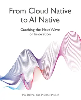From Cloud Native to AI Native: Catching the Next Wave of Innovation