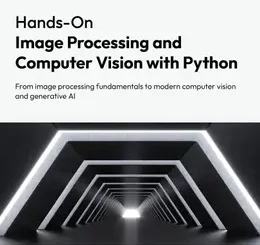 Hands-On Image Processing and Computer Vision with Python, 2nd Edition
