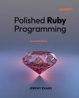 Polished Ruby Programming, 2nd Edition