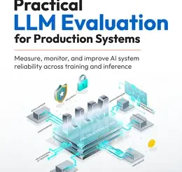 Practical LLM Evaluation for Production Systems