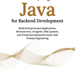 Prompting Java for Backend Development: Build Enterprise Java Applications, Microservices, AI Agents, RAG Systems, and Production Backends Faster with Prompt Engineering