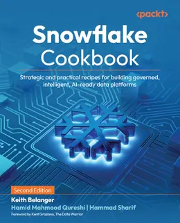 Snowflake Cookbook, 2nd Edition