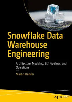 Snowflake Data Warehouse Engineering: Architecture, Modeling, ELT Pipelines, and Operations