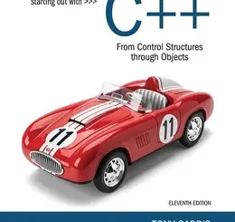 Starting Out with C++: From Control Structures through Objects, 11th Edition