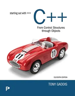 Starting Out with C++: From Control Structures through Objects, 11th Edition