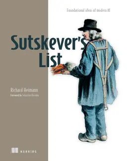Sutskever’s List: Foundational ideas of modern AI