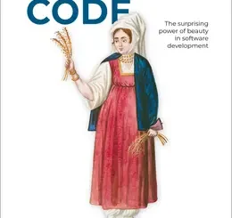 The Art of Code: The surprising power of beauty in software development