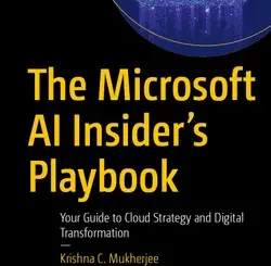 The Microsoft AI Insider’s Playbook: Your Guide to Cloud Strategy and Digital Transformation