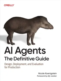 AI Agents: The Definitive Guide: Design, Deployment, and Evaluation for Production
