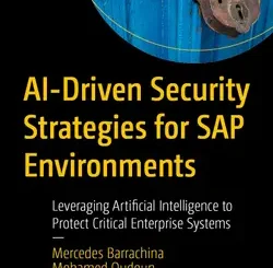 AI-Driven Security Strategies for SAP Environments: Leveraging Artificial Intelligence to Protect Critical Enterprise Systems