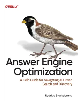Answer Engine Optimization: A Field Guide for Navigating AI-Driven Search and Discovery