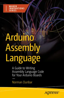 Arduino Assembly Language: A Guide to Writing Assembly Language Code for Your Arduino Boards
