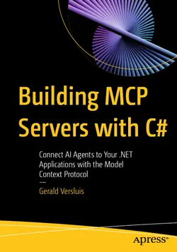 Building MCP Servers with C#: Connect AI Agents to Your .NET Applications with the Model Context Protocol