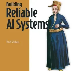 Building Reliable AI Systems: Applications and agents you can trust