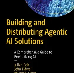 Building and Distributing Agentic AI Solutions: A Comprehensive Guide to Productizing AI