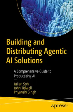 Building and Distributing Agentic AI Solutions: A Comprehensive Guide to Productizing AI