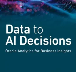 Data to AI Decisions: Oracle Analytics for Business Insights