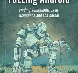 Fuzzing Android: Finding Vulnerabilities in Userspace and the Kernel