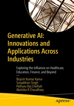 Generative AI: Innovations and Applications Across Industries: Exploring the Influence on Healthcare, Education, Finance, and Beyond