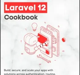 Laravel 12 Cookbook, Second Edition
