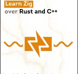 Learn Zig over Rust and C++