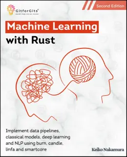 Machine Learning with Rust, Second Edition