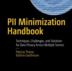 PII Minimization Handbook: Techniques, Challenges, and Solutions for Data Privacy Across Multiple Sectors