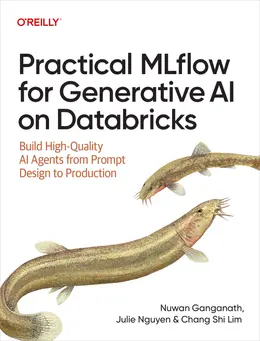 Practical MLflow for Generative AI on Databricks: Build High-Quality AI Agents from Prompt Design to Production