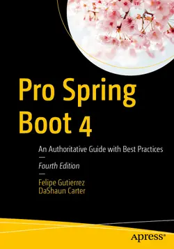 Pro Spring Boot 4: An Authoritative Guide with Best Practices, 4th Edition
