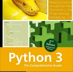 Python 3: The Comprehensive Guide to Hands-On Python Programming, 2nd Edition