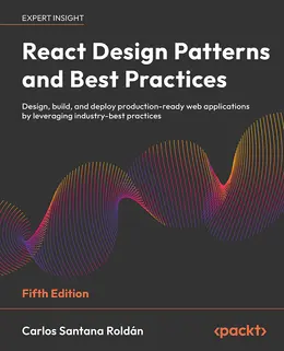 React Design Patterns and Best Practices, 5th Edition