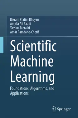 Scientific Machine Learning: Foundations, Algorithms, and Applications