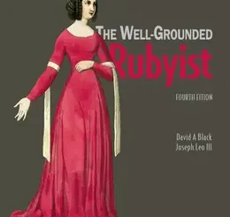 The Well-Grounded Rubyist, Fourth Edition