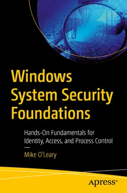 Windows System Security Foundations: Hands-On Fundamentals for Identity, Access, and Process Control