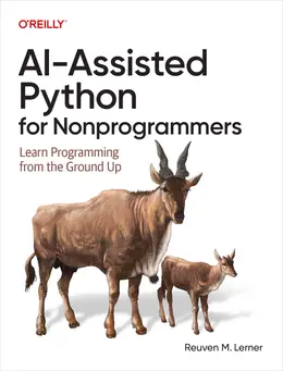 AI-Assisted Python for Nonprogrammers: Learn Programming from the Ground Up