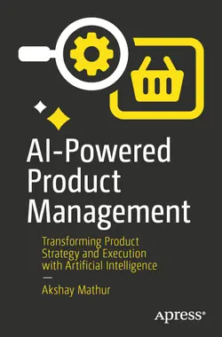 AI-Powered Product Management: Transforming Product Strategy and Execution with Artificial Intelligence