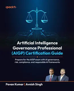 Artificial Intelligence Governance Professional (AIGP) Certification Guide