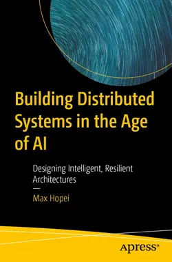 Building Distributed Systems in the Age of AI: Designing Intelligent, Resilient Architectures