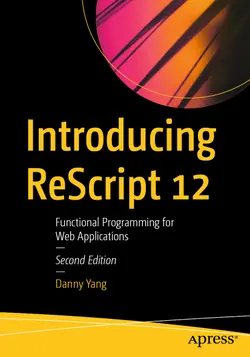 Introducing ReScript 12: Functional Programming for Web Applications, 2nd Edition