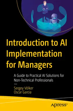 Introduction to AI Implementation for Managers: A Guide to Practical AI Solutions for Non-Technical Professionals