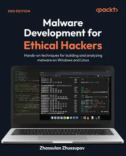 Malware Development for Ethical Hackers, 2nd Edition