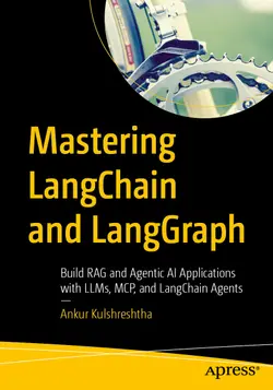Mastering LangChain and LangGraph: Build RAG and Agentic AI Applications with LLMs, MCP, and LangChain Agents