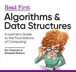 Head First Algorithms and Data Structures: A Learner’s Guide to the Foundations of Computing