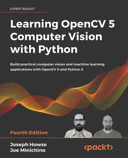 Learning OpenCV 5 Computer Vision with Python, 4th Edition