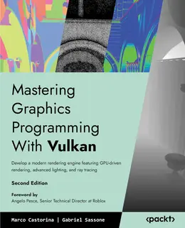 Mastering Graphics Programming with Vulkan, 2nd Edition