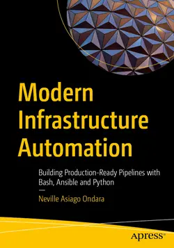 Modern Infrastructure Automation: Building Production-Ready Pipelines with Bash, Ansible and Python